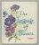 THE LANGUAGE OF FLOWERS , 1913 , EDITIE ANASTATICA , REEDITATA 1987