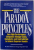 THE PARADOX PRINCIPLES  - HOW HIGH - PERFORMANCE COMPANIES MANAGE CHAOS , COMPLEXITY , AND CONTRADICTION TO ACHIEVE SUPERIOR RESULTS  by  THE PRICE WATERHOUSE CHANGE INTEGRATION TEAM , 1996