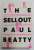 THE SELLOUT by PAUL BEATTY , 2017