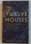 THE TWELVE HOUSES