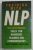 TRAINING WITH NLP , NEURO - LINGUISTIC PROGRAMMING by JOSEPH O 'CONNOR and JOHN SEYMOUR , SKILLS FOR MANAGERS , TRAINERS AND COMMUNICATORS, 1994