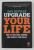 UPGRADE YOU LIFE by PAT DIVILLY , 2017