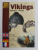 VIKINGS - A QUICK GUIDE , TEXT IN ENGLEZA , GERMANA , FRANCEZA , ANII '2000, MICI SUBLINIERI CU PIXUL *