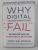 WHY DIGITAL TRANSFORMATIONS FAIL by TONY SALDANHA , 2019