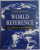 WORLD REFERENCE , OVER 1000 PAGES OF GLOBAL INFORMATION , GEOGRAPHICA'S  , 2000