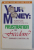 YOUR MONEY  - FRUSTRATION OR FREEDOM ? by HOWARD L. DAYTON, JR., 1979