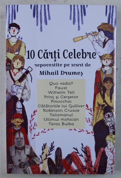 10 CARTI CELEBRE , REPOVESTITE PE SCURT de MIHAIL DRUMES , 2019