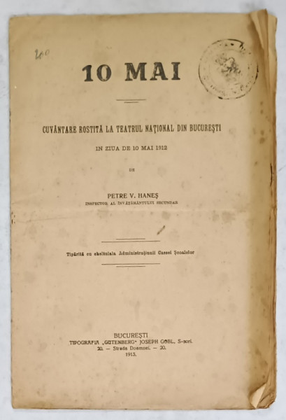 10 MAI , CUVANTARE ROSTITA LA TEATRUL NATIONAL DIN BUCURESTI IN ZIUA DE 10 MAI 1912 de PETRE V. HANES , APARUTA  1913