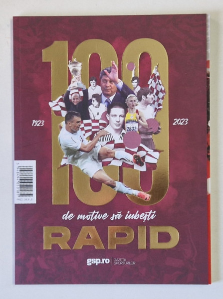 100 DE MOTIVE SA IUBESTI RAPID , 1923 - 2023 , 2024
