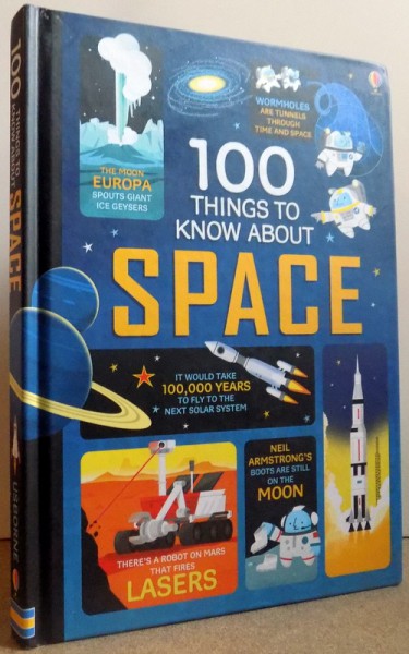 100 THINGS TO KNOW ABOUT SPACE by ALEX FRITH .. JEROME MARTIN , Illustrated by FEDERICO MARIANI &amp; SHAW NIELSEN , 2016