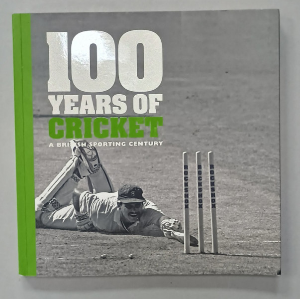 100 YEARS OF CRICKET , A BRITISH SPORTING CENTURY , 2009
