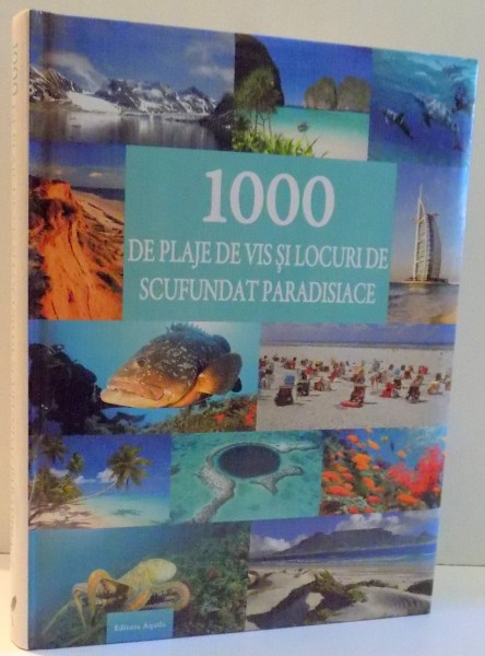 1000 DE PLAJE DE VIS SI LOCURI DE SCUFUNDAT PARADISIACE , 2008