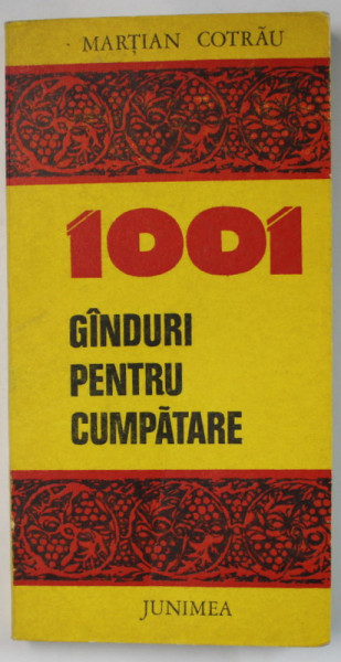 1001 GANDURI PENTRU CUMPATARE de MARTIAN COTRAU , 1981