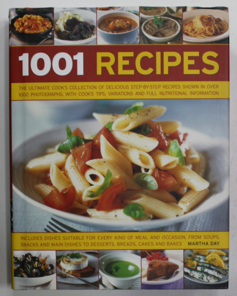 1001 RECIPES , THE ULTIMATE COOK ' S COLLECTION ...by MARTHA DAY , 2011