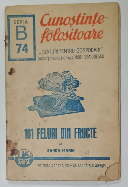 101 FELURI DIN FRUCTE de SANDA MARIN , 1941, PREZINTA URME DE UZURA