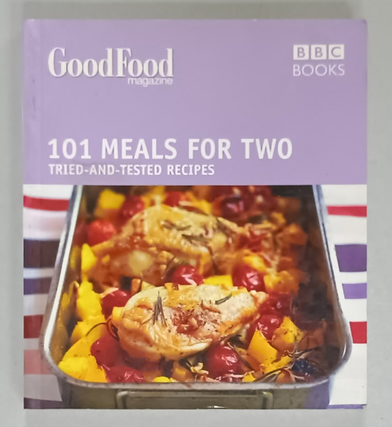 101 MEALS FOR TWO , TRIED - AND - TESTED RECIPES , GOOD FOOD MAGAZINE , editor ANGELA NILSEN ,  2006