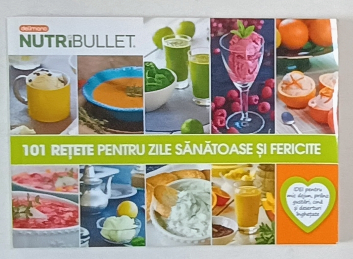 101 RETETE PENTRU ZILELE SANATOASE SI FERICITE , EDITATA DE DELIMANO NUTRIBULLET , ANII '2000