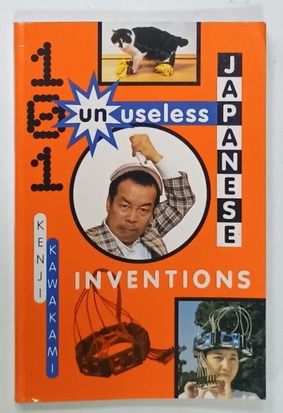 101 UNUSELESS JAPANESE INVENTIONS , THE ART PF CHINDOGU by KENJI KAWAKAMI , 1995