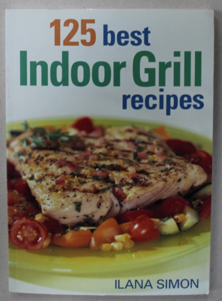 125 BEST INDOOR GRILL RECIPES by ILANA SIMON , 2004