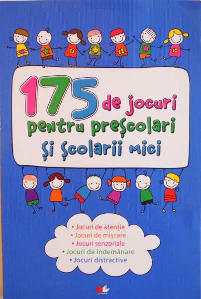 175 DE JOCURI PENTRU PRESCOLARI SI SCOLARII MICI de GABRIELA BARBULESCU, CECILIA IUGA, 2015