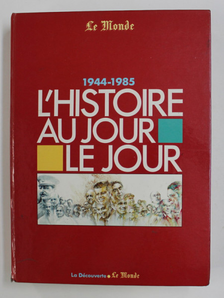 1944 - 1985 - L ' HISTOIRE AU JOUR LE JOUR , 1987