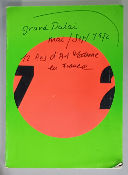 1960-1972 , 12  ANS D 'ART MODERNE EN FRANCE , ALBUM DE ARTA , EXPOZITIE , 1972