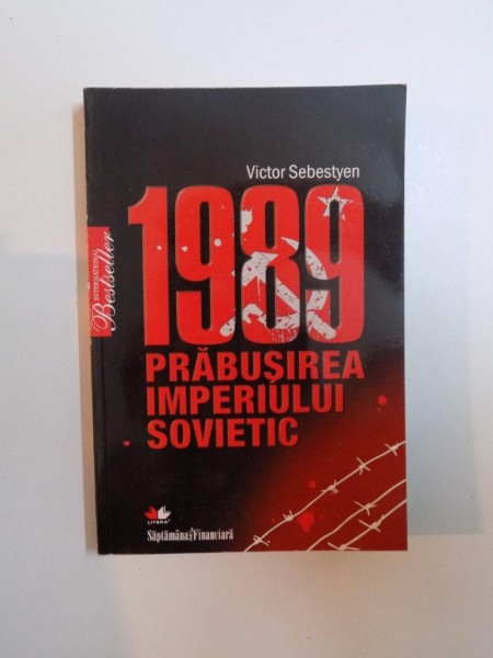 1989 PRABUSIREA IMPERIULUI SOVIETIC de VICTOR SEBESTYEN