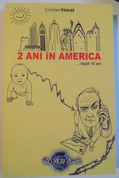 2 ANI IN AMERICA...DUPA 15 ANI de CRISTIAN RADUTA , 2014