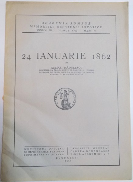 24 IANUARIE 1862 de ANDREI RADULECU , SERIA III , TOMUL XVII , MEM. 16 , 1936