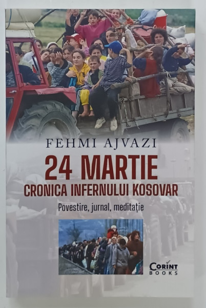24 MARTIE , CRONICA INFERNULUI KOSOVAR de FEHMI AJVAZI , 2019