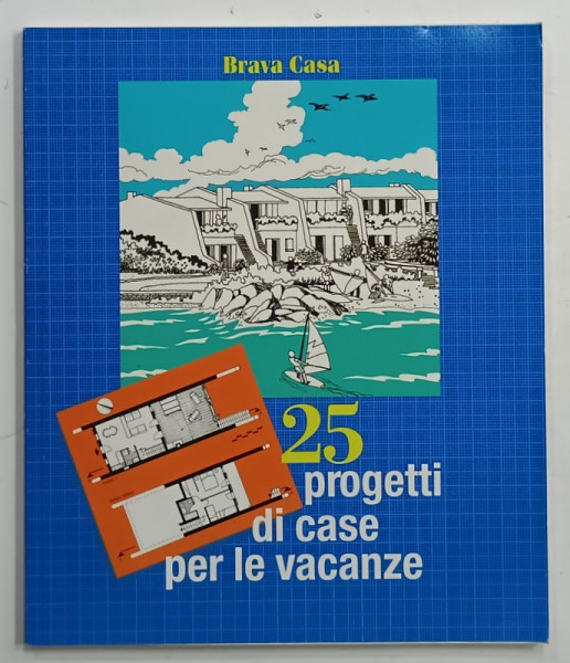 25 PROGETTI DI CASE PER LE VACANZE di GEORGIA e FERDINANDA SASSO , 1995