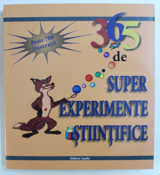 365 DE SUPER EXPERIMENTE STIINTIFICE CU MATERIALE UZUALE de JUDY BRECKENRIDGE ... LOUIS V. LOESCHIND , 2007 * MIC DEFECT COTOR