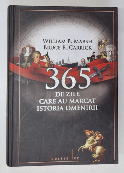 365 DE ZILE CARE AU MARCAT ISTORIA OMENIRII de WILLIAM B. MARSH, BRUCE R. CARRICK  2021 * EDITIE CARTONATA