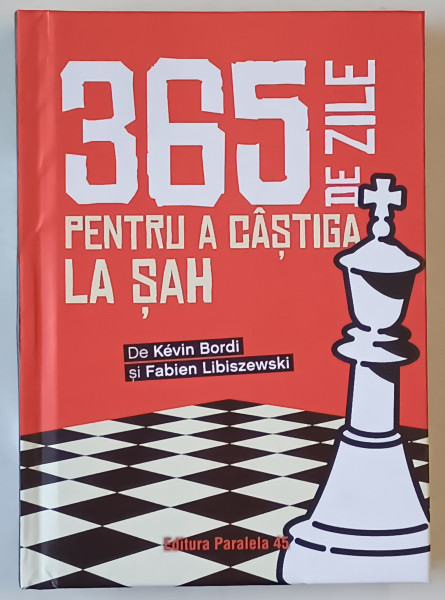 365 DE ZILE PENTRU A CASTIGA LA SAH de KEVIN BORDI si FABIEN LIBISZEWSKI , 2025