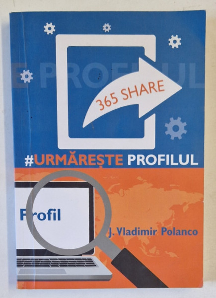 365 SHARE : URMARESTE PROFILUL de J. VLADIMIR POLANCO , 2016