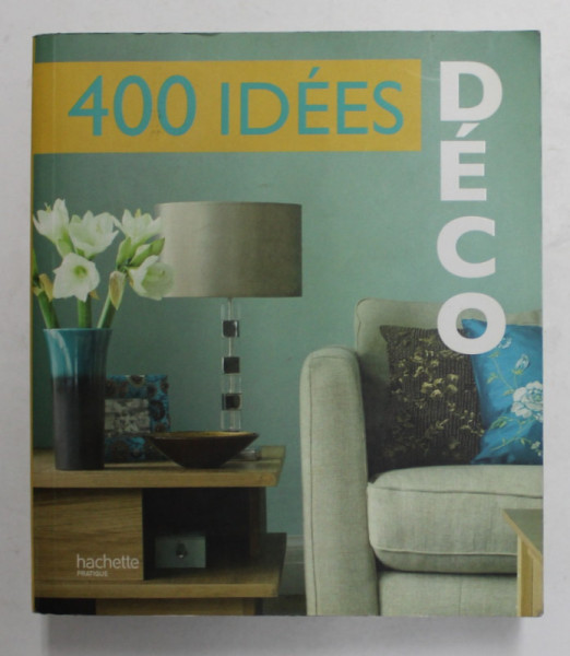 400 IDEES DECO - SALONS , CHAMBRES , CUISINES , SALLES DE BAINS , 2002