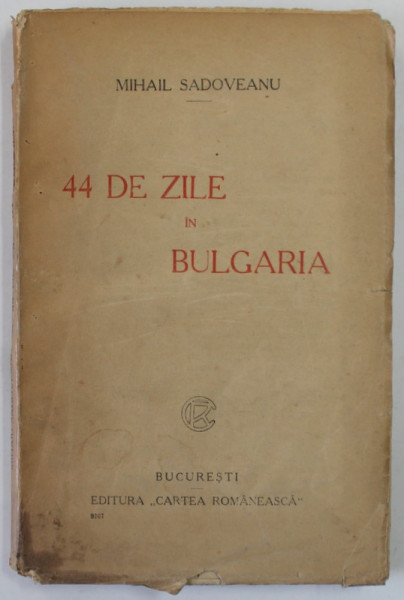 44  DE ZILE IN BULGARIA de MIHAIL SADOVEANU , 1925