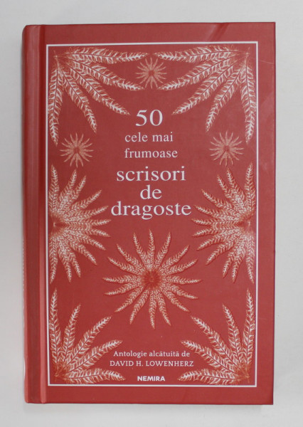 50 Cele Mai Frumoase Scrisori De Dragoste Antologie De David H Lowenherz 2021 1461