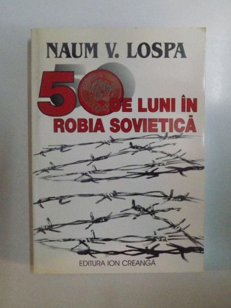 50 DE LUNI IN ROBIA SOVIETICA de NAUM V. LOSPA , 2002