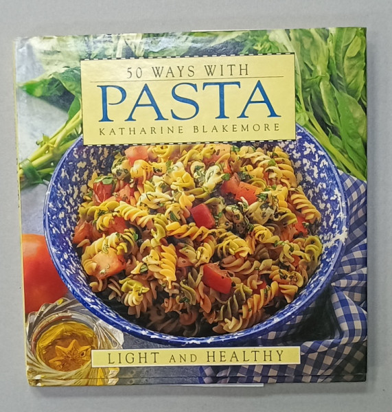 50 WAYS WITH PASTA by KATHARINE BLAKEMORE , 1997