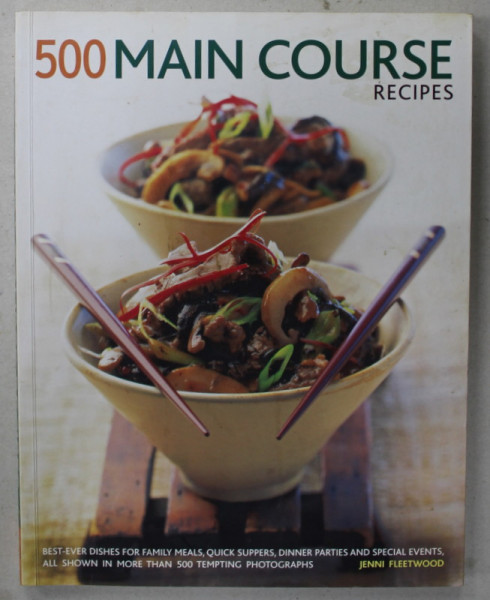 500 MAIN COURSE RECIPES , by JENNI FLEETWOOD , 2012