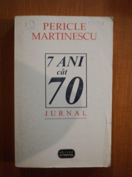 7 ANI CAT 70. PAGINI DE JURNAL (1948-1954) de PERICLE MARTINESCU  1997