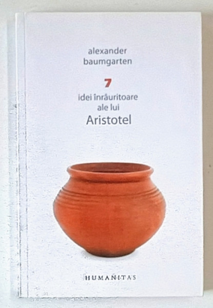 7 IDEI INRAURITOARE ALE LUI ARISTOTEL de ALEXANDER BAUMGARTEN  2012