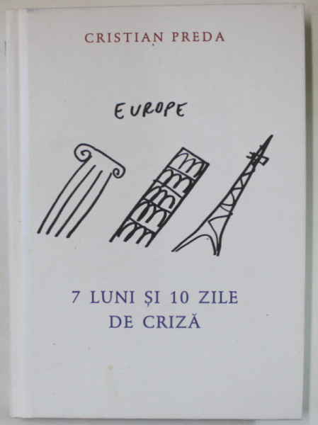 7 LUNI SI 10 ZILE DE CRIZA de CRISTIAN PREDA , 2016