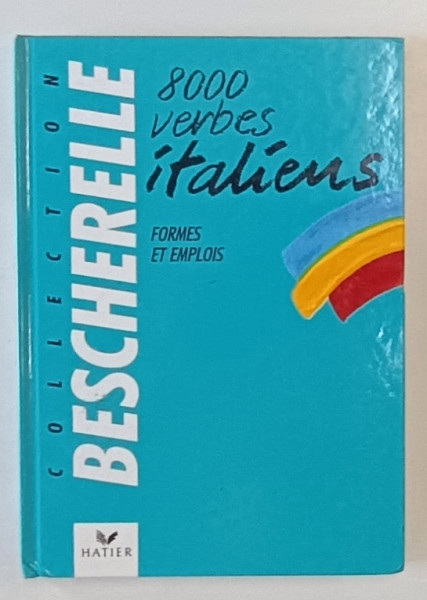 8000 VERBES ITALIENS , FORMES ET EMPLOIS par LUCIANO CAPPELLETTI , 1990