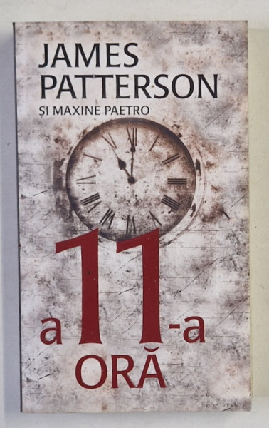 A 11 - A ORA de JAMES PATTERSON si MAXINE PAETRO , 2018