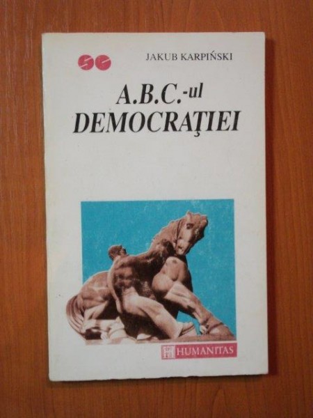 A . B . C . - UL DEMOCRATIEI de JAKUB KARPINSKI , Bucuresti 1993