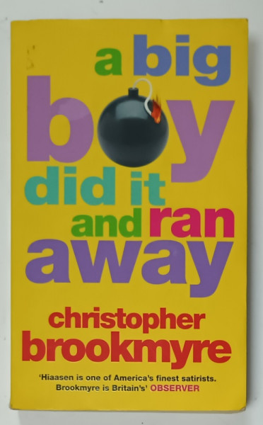 A BIG BOY DID IT AND RAN AWAY by CHRISTOPHER BROOKMYRE , 2002 , PREZINTA PETE SI URME DE UZURA