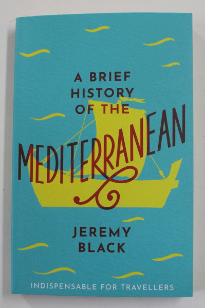 A BRIEF HISTORY OF THE MEDITERRANEAN by JEREMY BLACK , 2020