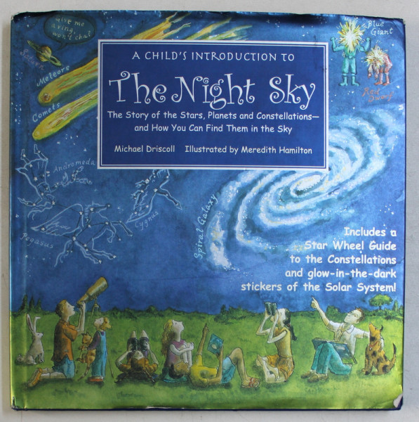 A CHILD' S INTRODUCTION TO THE NIGHT SKY by MICHAEL DRISCOLL , ILLUSTRATED by MEREDITH HAMILTON , 2004